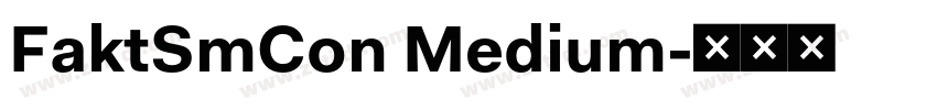 FaktSmCon Medium字体转换